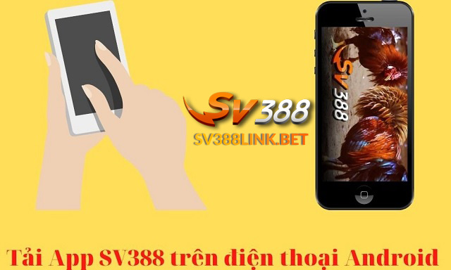 Tải app sv388 cho điện thoại