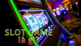 Slot game là gì? Những thông tin cơ bản về Slot game là gì?
